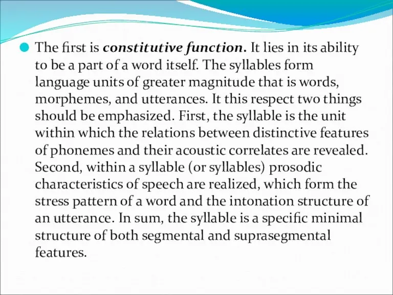 The first is constitutive function. It lies in its ability to be