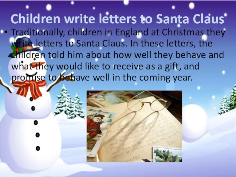 Children write letters to Santa Claus Traditionally, children in England at Christmas