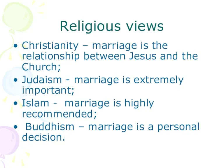 Religious views Christianity – marriage is the relationship between Jesus and the