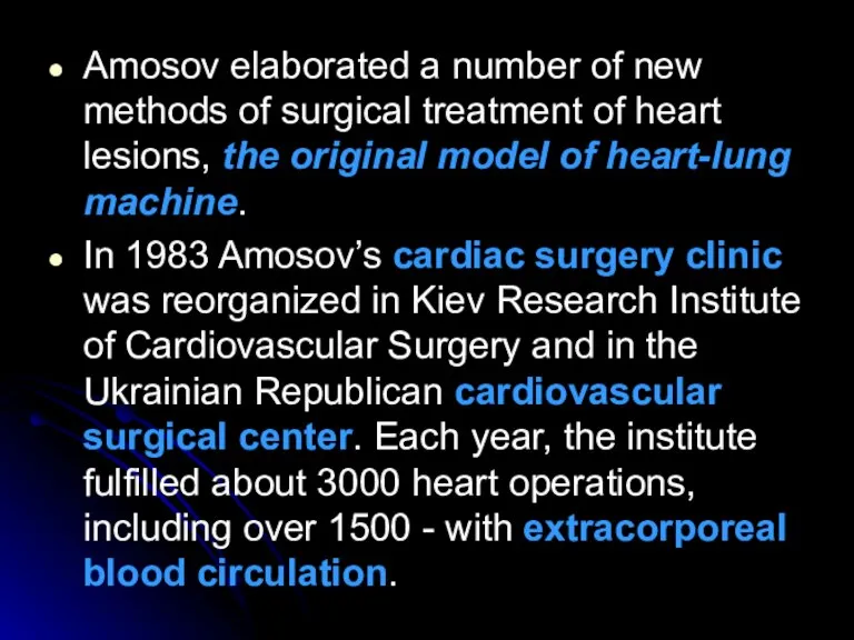 Amosov elaborated a number of new methods of surgical treatment of heart