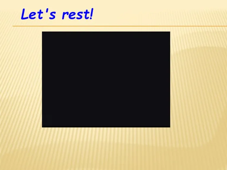 Let's rest!