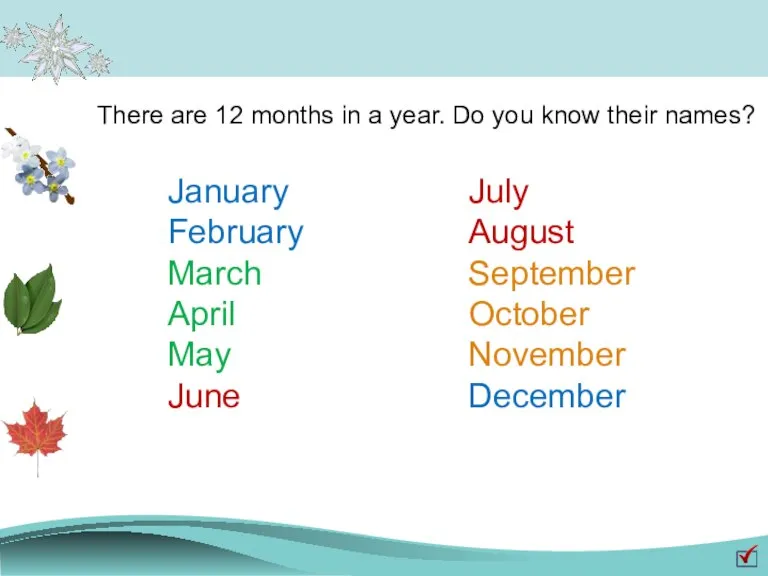 There are 12 months in a year. Do you know their names?