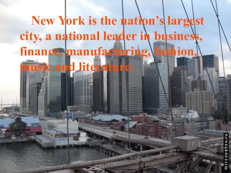 New York is the nation’s largest city, a national leader in business,