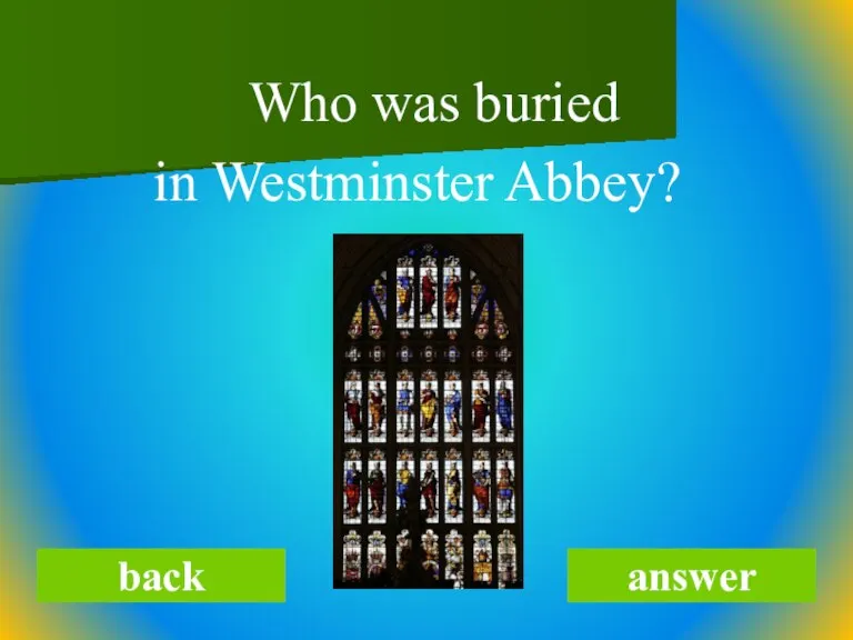 Who was buried in Westminster Abbey? back answer