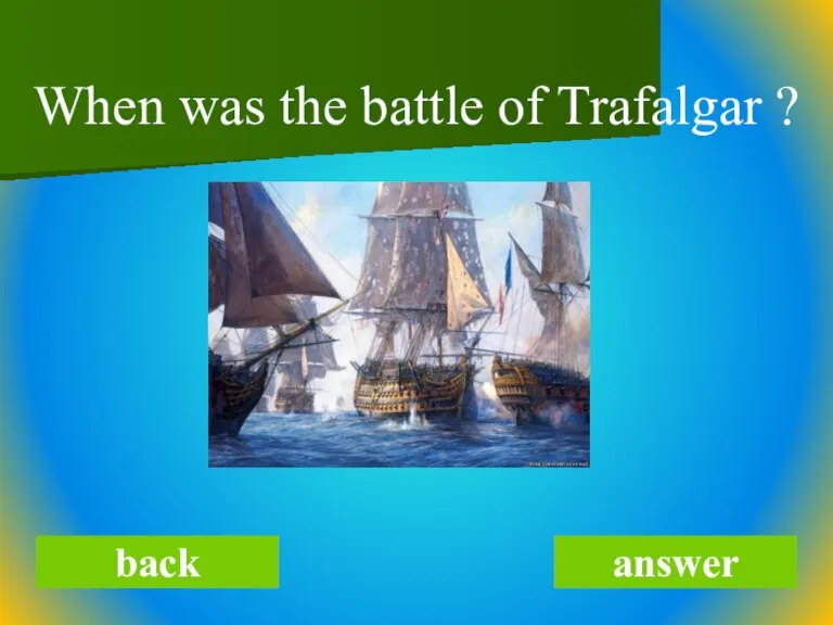 back answer When was the battle of Trafalgar ?