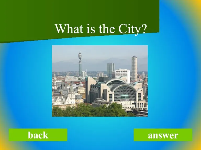 back answer What is the City?