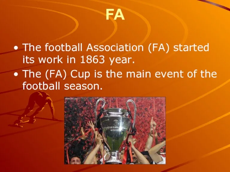 FA The football Association (FA) started its work in 1863 year. The