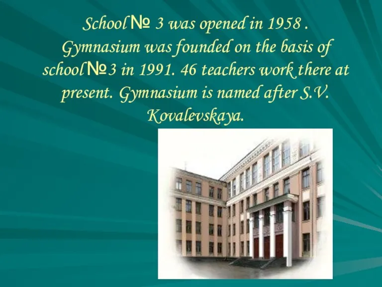 School № 3 was opened in 1958 . Gymnasium was founded on