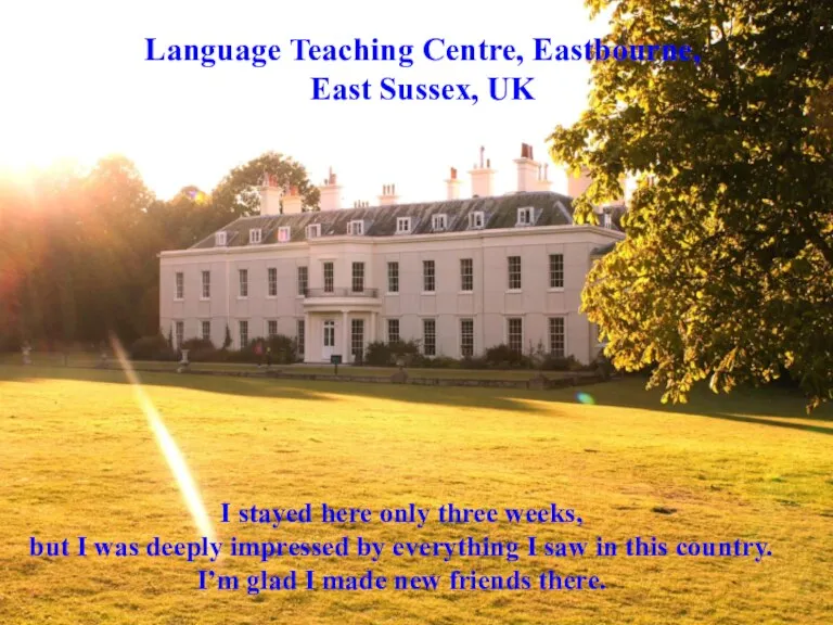 Language Teaching Centre, Eastbourne, East Sussex, UK I stayed here only three