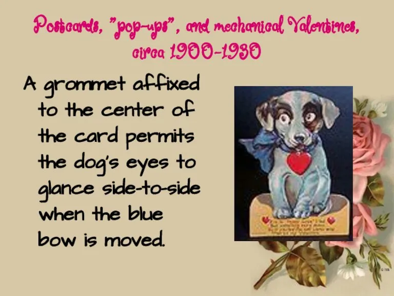 Postcards, "pop-ups", and mechanical Valentines, circa 1900-1930 A grommet affixed to the