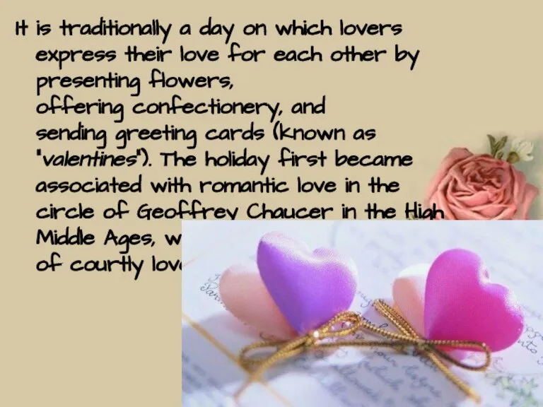 It is traditionally a day on which lovers express their love for