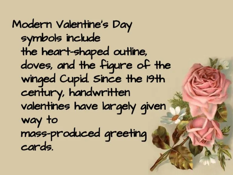 Modern Valentine's Day symbols include the heart-shaped outline, doves, and the figure