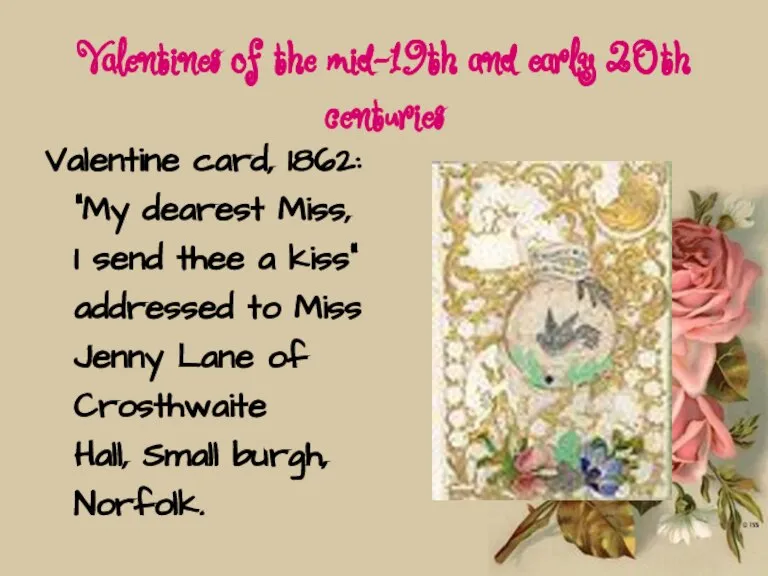 Valentines of the mid-19th and early 20th centuries Valentine card, 1862: "My