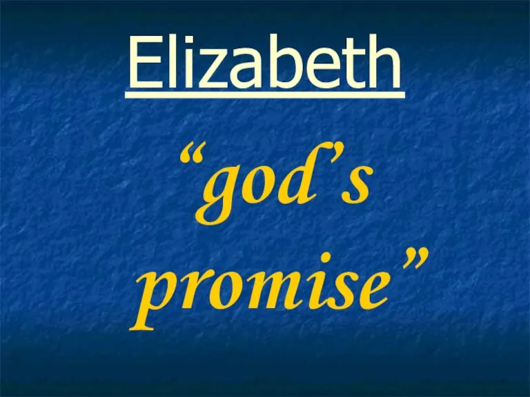 Elizabeth “god’s promise”