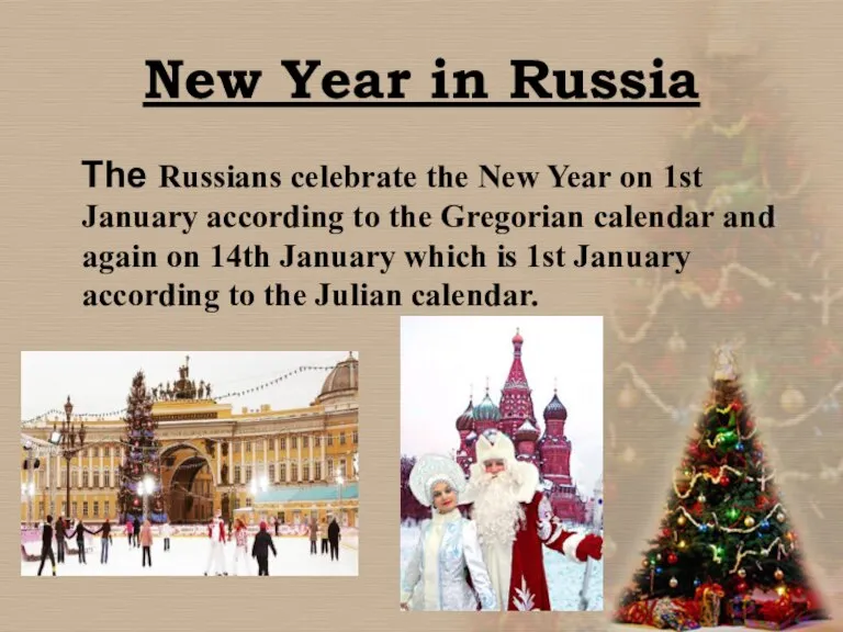 New Year in Russia The Russians celebrate the New Year on 1st