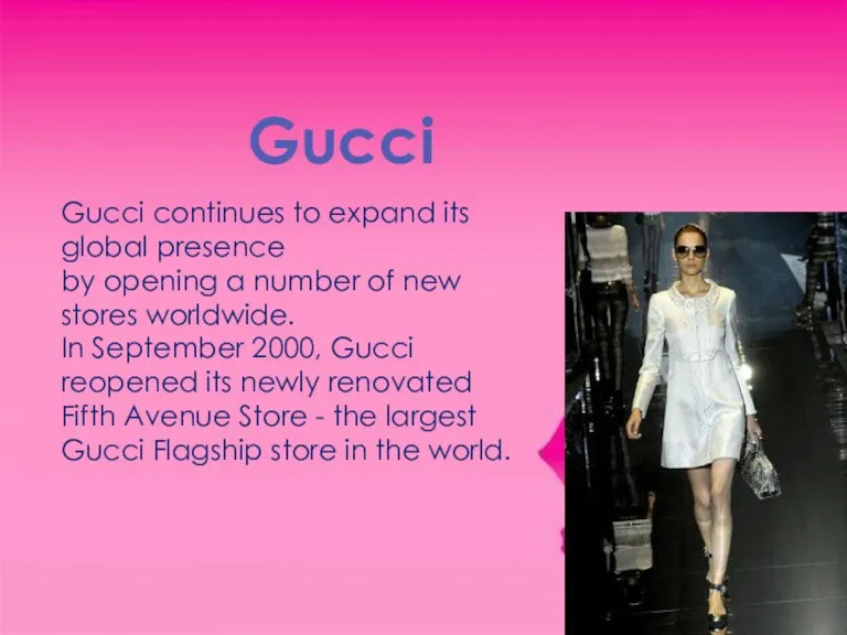 Gucci Gucci continues to expand its global presence by opening a number