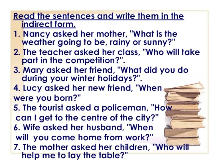 Read the sentences and write them in the indirect form. 1. Nancy