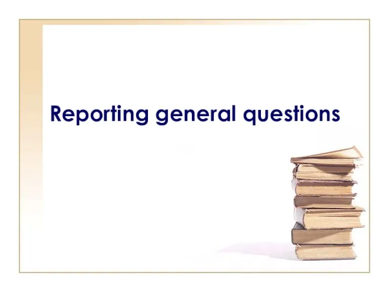 Reporting general questions