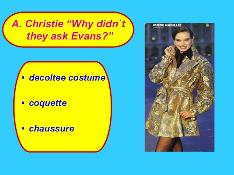 decoltee costume coquette chaussure A. Christie “Why didn`t they ask Evans?”