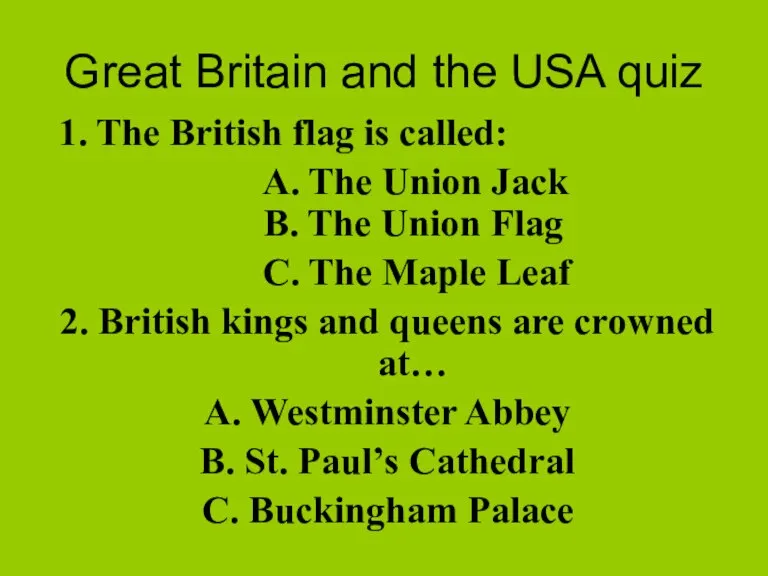 Great Britain and the USA quiz 1. The British flag is called: