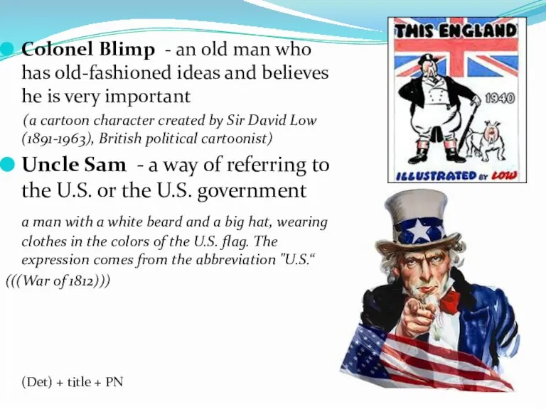 Colonel Blimp - an old man who has old-fashioned ideas and believes