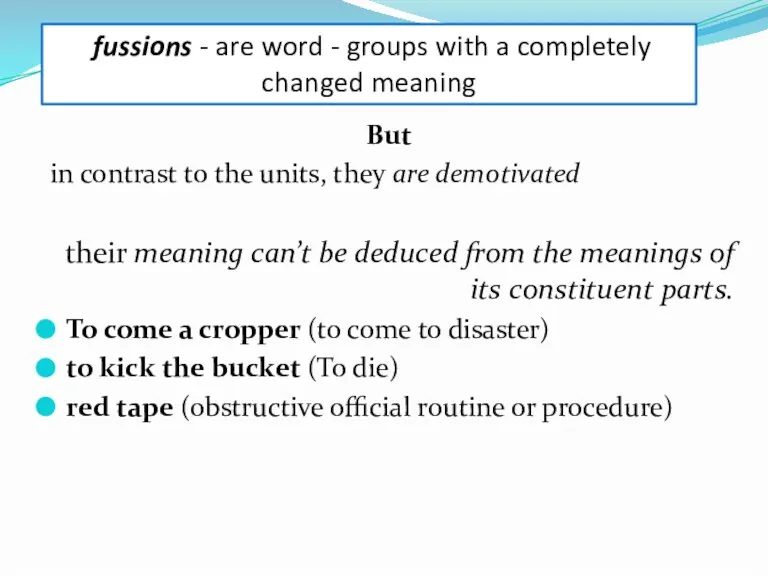 But in contrast to the units, they are demotivated their meaning can’t