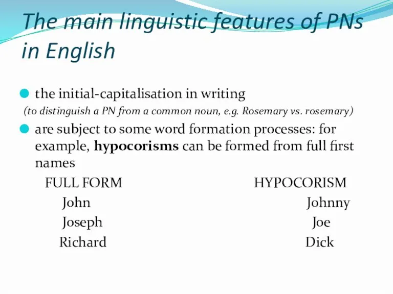 The main linguistic features of PNs in English the initial-capitalisation in writing