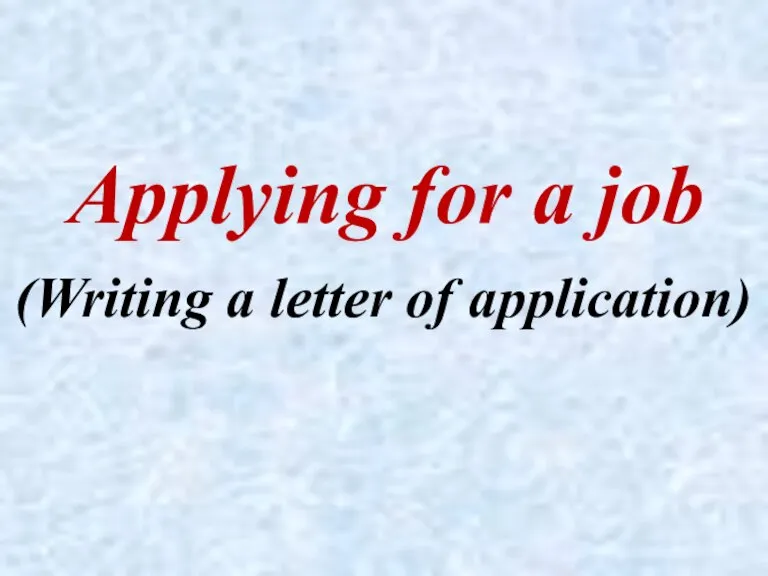 Applying for a job (Writing a letter of application)