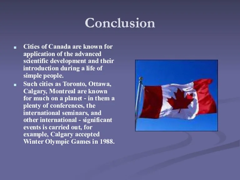 Conclusion Cities of Canada are known for application of the advanced scientific