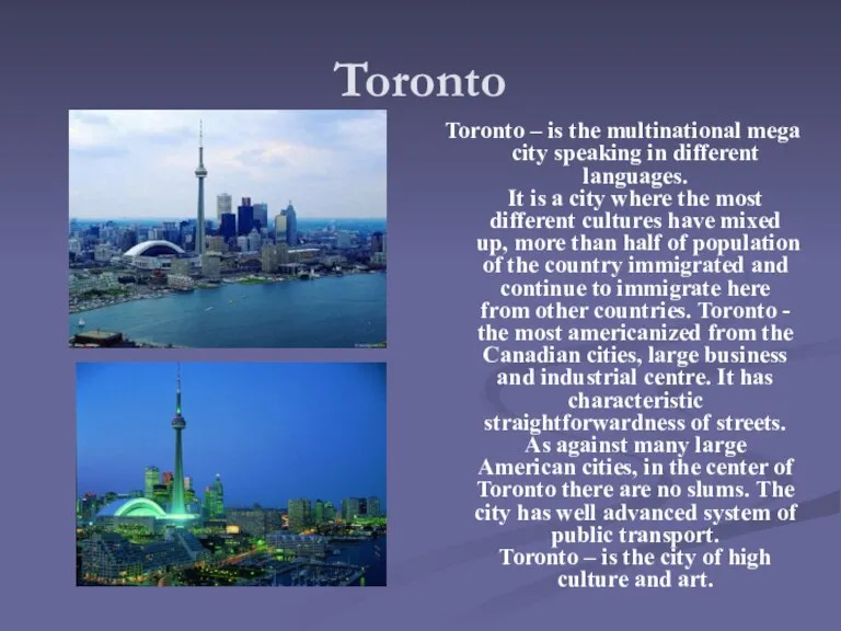 Toronto Toronto – is the multinational mega city speaking in different languages.