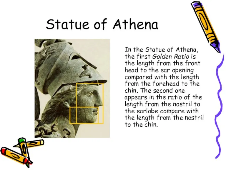 Statue of Athena In the Statue of Athena, the first Golden Ratio