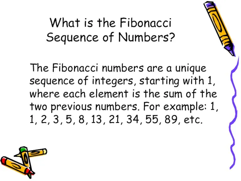 What is the Fibonacci Sequence of Numbers? The Fibonacci numbers are a