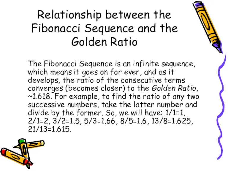 Relationship between the Fibonacci Sequence and the Golden Ratio The Fibonacci Sequence