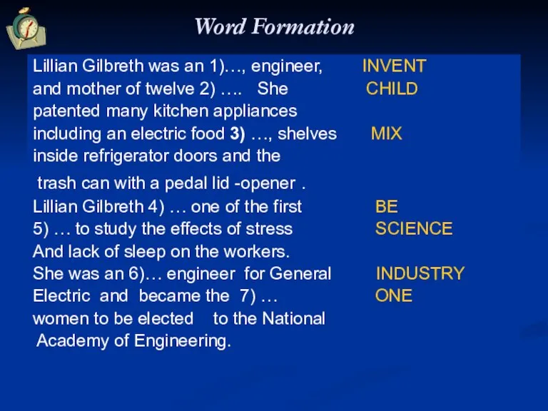 Word Formation Lillian Gilbreth was an 1)…, engineer, INVENT and mother of