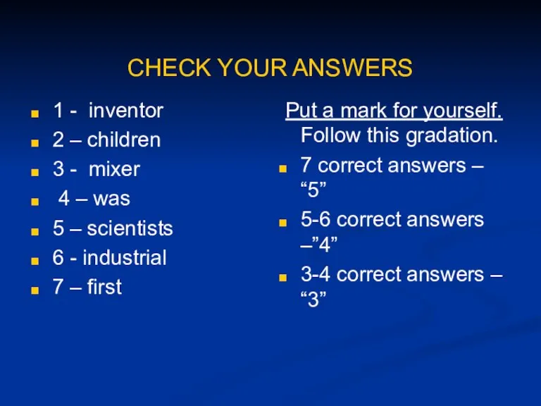 CHECK YOUR ANSWERS 1 - inventor 2 – children 3 - mixer