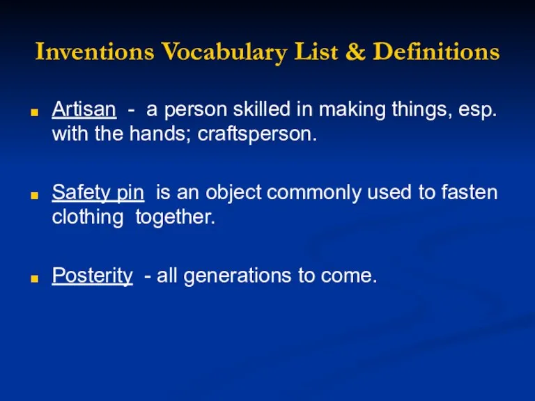 Inventions Vocabulary List & Definitions Artisan - a person skilled in making