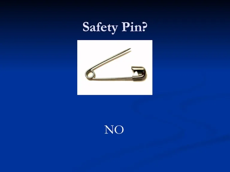 Safety Pin? NO