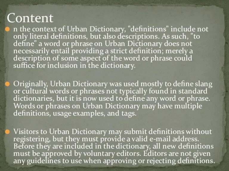 n the context of Urban Dictionary, "definitions" include not only literal definitions,