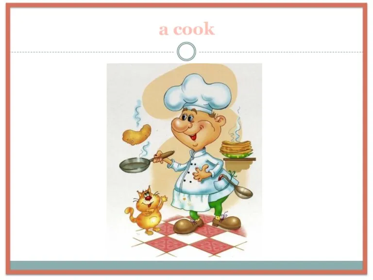 a cook