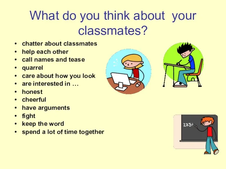 What do you think about your classmates? chatter about classmates help each