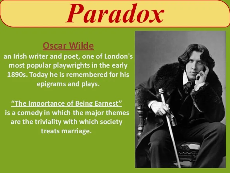 Paradox Oscar Wilde an Irish writer and poet, one of London's most