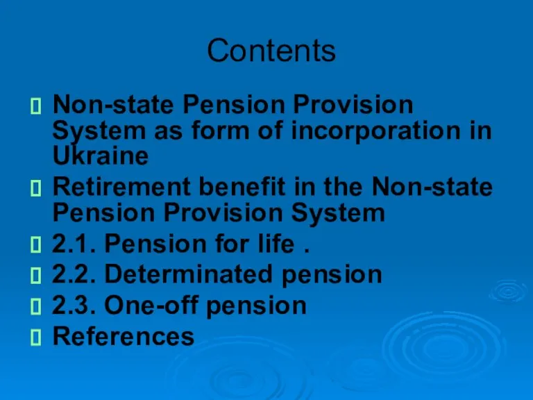 Contents Non-state Pension Provision System as form of incorporation in Ukraine Retirement