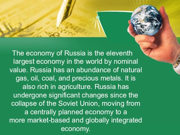 The economy of Russia is the eleventh largest economy in the world