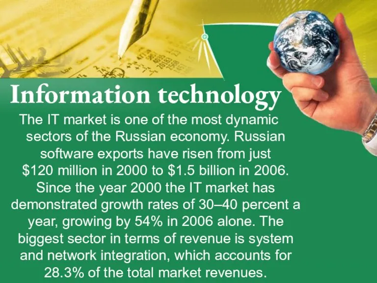 Information technology The IT market is one of the most dynamic sectors