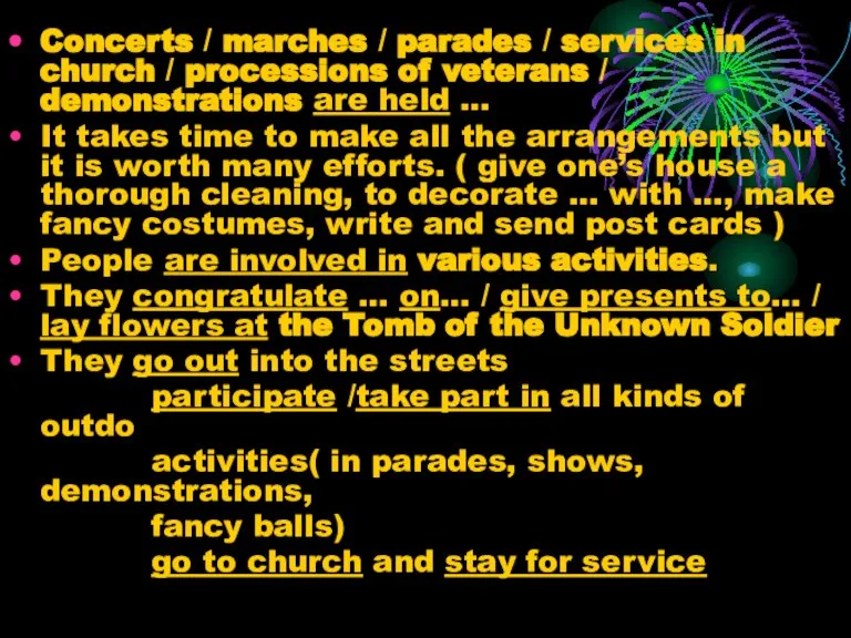 Concerts / marches / parades / services in church / processions of