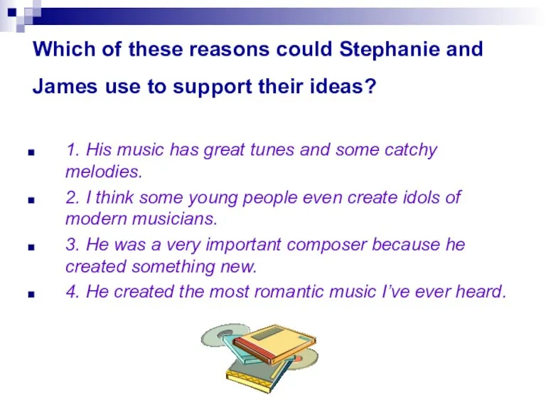 Which of these reasons could Stephanie and James use to support their