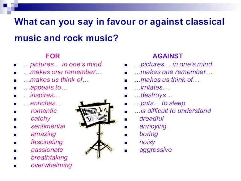 What can you say in favour or against classical music and rock