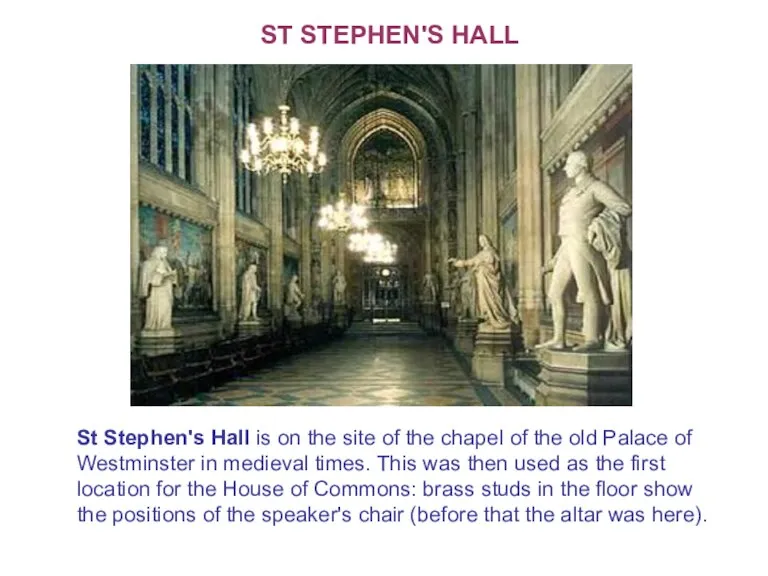 ST STEPHEN'S HALL St Stephen's Hall is on the site of the