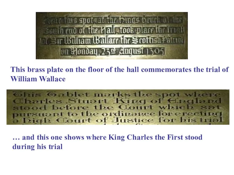 This brass plate on the floor of the hall commemorates the trial