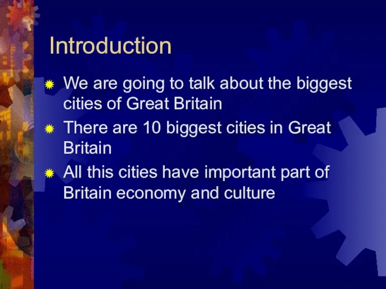 Introduction We are going to talk about the biggest cities of Great